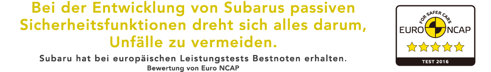 Bei der Entwicklung von Subarus passiven Sicherheitsfunktionen dreht sich alles darum, Unfälle zu vermeiden. Subaru hat bei europäischen Leistungstests Bestnoten erhalten. Bewertung von Euro NCAP